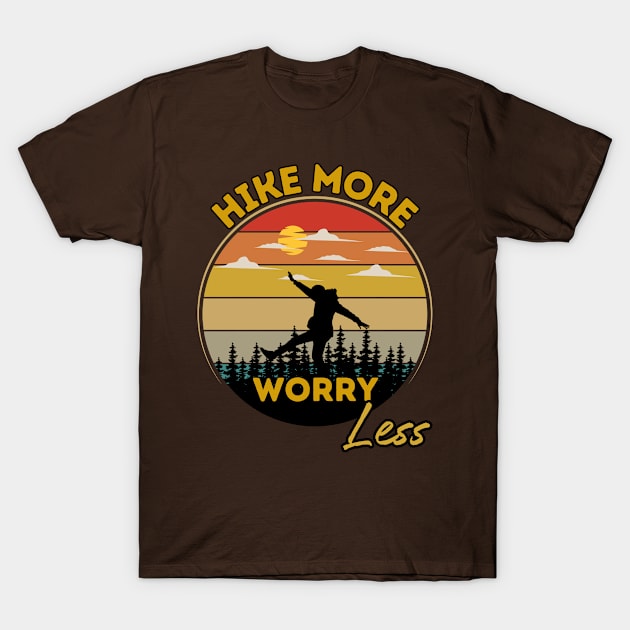 Hike more worry less T-Shirt by Don’t Care Co